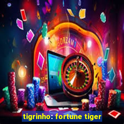 tigrinho: fortune tiger